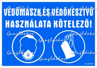 Védőmaszk és védőkesztyű használata kötelező! Piktogramos tábla matrica