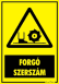 Forgó szerszám figyelmeztető tábla matrica