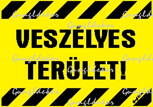 Veszélyes terület! sárga matrica tábla