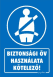 Biztonsági öv használata kötelező tábla matrica, kék alapon fehér szöveg, ember bekapcsolt biztonsági övvel
