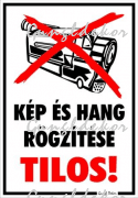 Kép és hang rögzítése tilos! Tiltó tábla matrica