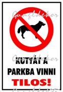 Kutyát a parkba vinni tilos! piktogrammal tábla matrica