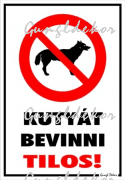 Kutyát bevinni tilos! piktogrammal tábla matrica