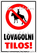 Lovagolni tilos! piktogrammal tábla matrica