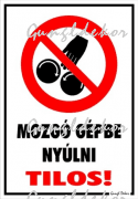 Mozgó gépbe nyúlni tilos! piktogrammal tábla matrica