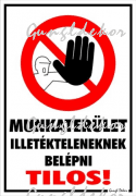 Munkaterület illetékteleneknek belépni tilos! piktogrammal tábla matrica