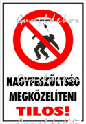 Nagyfeszültség megközelíteni tilos! piktogrammal tábla matrica
