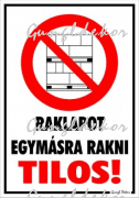 Raklapot egymásra rakni tilos! Piktogrammal tábla matrica