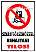 Szállítóeszközzel behajtani tilos! piktogrammal tábla matrica