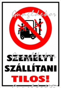 Személyt szállítani tilos! piktogrammal tábla matrica