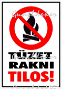 Tüzet rakni tilos! Piktogrammal tábla matrica