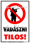 Vadászni tilos! Piktogrammal tábla matrica