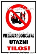 Villástargoncával utazni tilos! piktogrammal tábla matrica