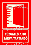 Tűzvédelmi tűzgátló ajtó zárva tartandó feliratú piros fluoros utánvilágító tábla matrica piktogramal