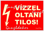 Vízzel oltani tilos fluoros utánvilágító tábla matrica, piros alapon villám piktogrammal