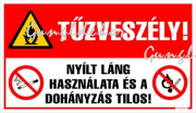 Tűzveszély! Nyílt láng használata és a dohányzás tilos! Piktogramokkal tábla matrica