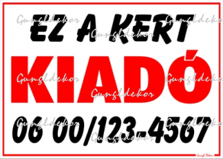 Ez a Kert kiadó tábla matrica telefonszámmal